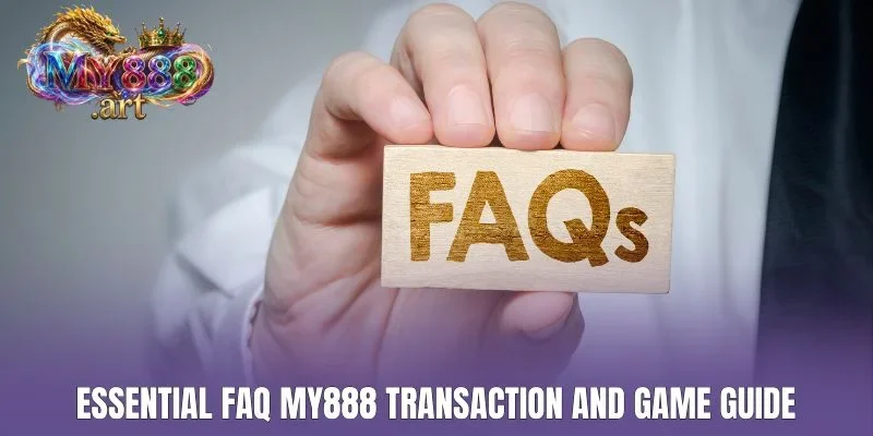 Essential FAQ MY888 transaction and game guide