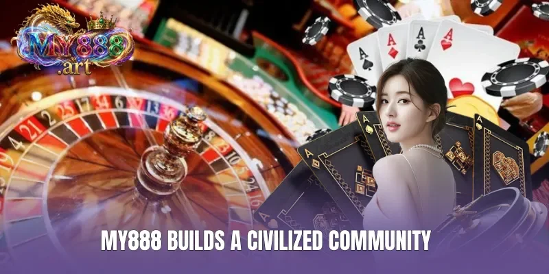 MY888 builds a civilized community