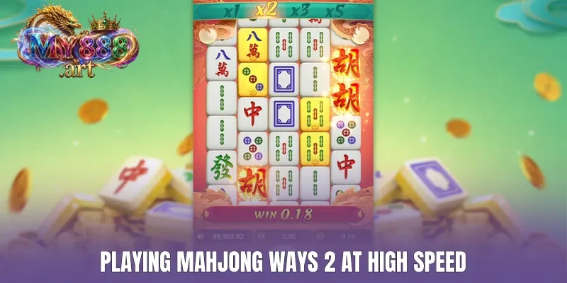 Playing Mahjong Ways 2 at high speed