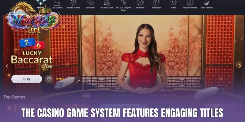 The casino game system features engaging titles