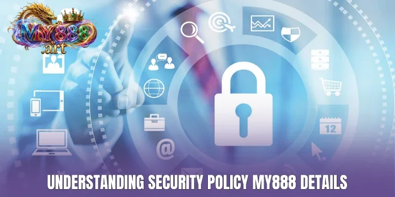 Understanding security policy MY888 details